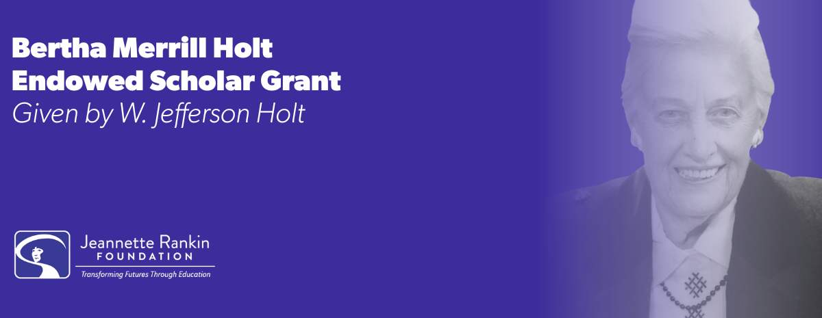 Bertha Merrill Holt Endowed Scholar Grant